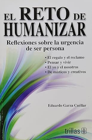 El Reto De Humanizar: Reflexiones Sobre La Urgencia De Ser Persona