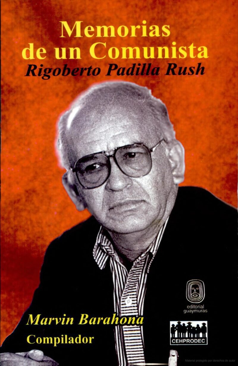 Memorias de un comunista Rigoberto Padilla Rush