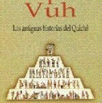 Popol Vuh Las Antiguas Historias Del Quiche