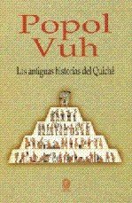 Popol Vuh. Las antiguas historias del Quiché