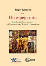 Un espejo roto. Antologí­a del nuevo cuento de Centroamérica y República Dominicana