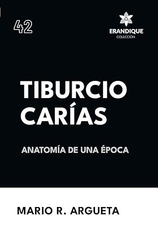 Tiburcio Carías Anatomía de una Época Tapa blanda