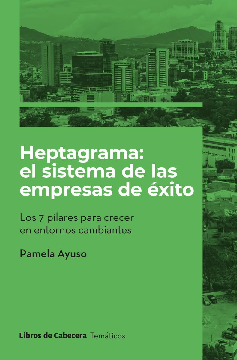 Heptagrama: el sistema de las empresas de éxito: Los 7 pilares para crecer en entornos cambiantes Tapa blanda