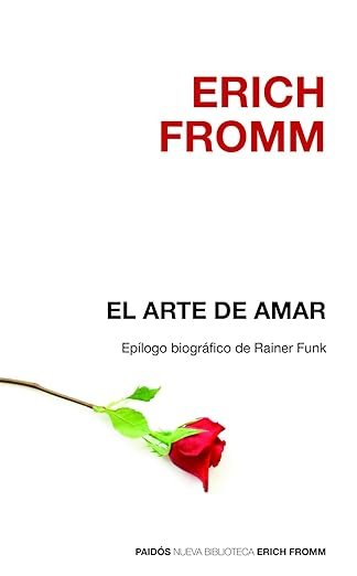El Arte De Amar. Erich Fromm
