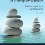 Book cover: Administración de la compensación. Sueldos, salarios y prestaciones. Ricardo A. Varela Juárez.